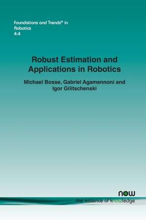 Robust Estimation and Applications in Robotics de Michael Bosse