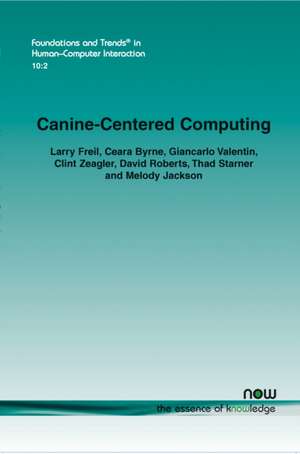 Canine-Centered Computing de Freil, Larry