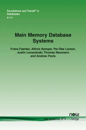 Main Memory Database Systems de Frans Faerber