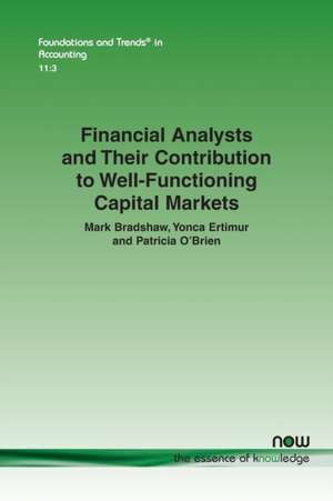 Financial Analysts and Their Contribution to Well-Functioning Capital Markets de Mark Bradshaw