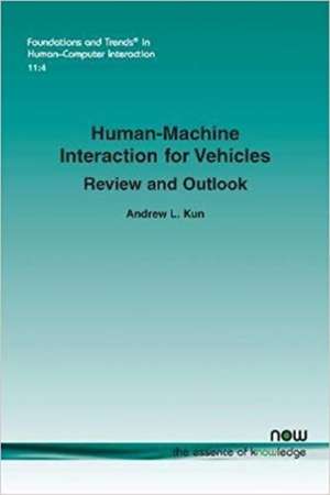 Human-Machine Interaction for Vehicles de Andrew L. Kun