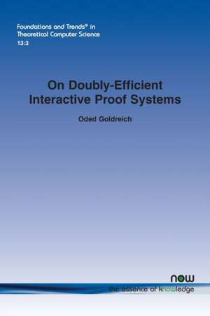 On Doubly-Efficient Interactive Proof Systems de Oded Goldreich