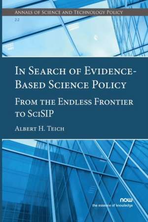 In Search of Evidence-Based Science Policy de Albert H. Teich