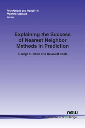 Explaining the Success of Nearest Neighbor Methods in Prediction de George H. Chen