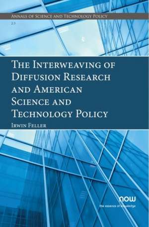 The Interweaving of Diffusion Research and American Science and Technology Policy de Irwin Feller