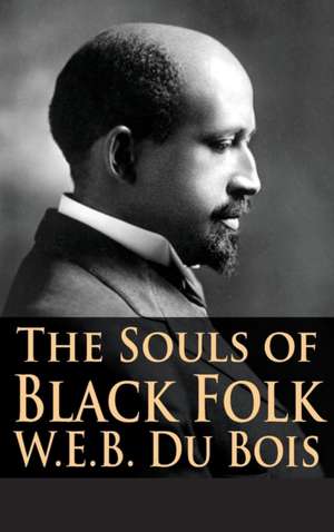 The Souls of Black Folk de W. E. B. DuBois