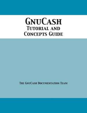 GnuCash 2.7 Tutorial and Concepts Guide de Gnucash Documentation Team