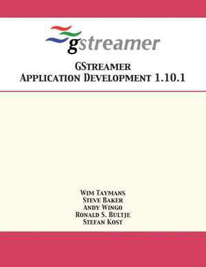 GStreamer Application Development 1.10.1 de Wim Taymans