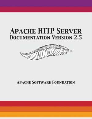 Apache HTTP Server Documentation Version 2.5 de Apache Software Foundation