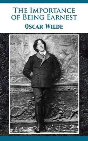 The Importance of Being Earnest de Oscar Wilde