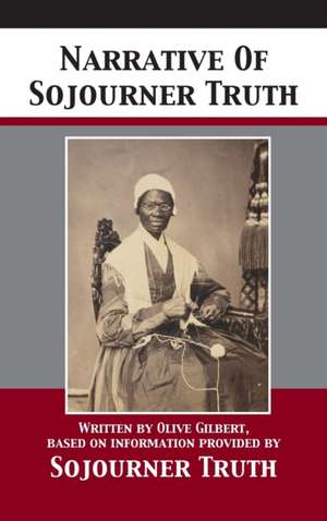 Narrative Of Sojourner Truth de Sojourner Truth