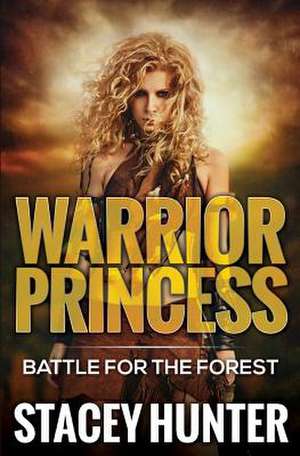 Warrior Princess de Stacey Hunter