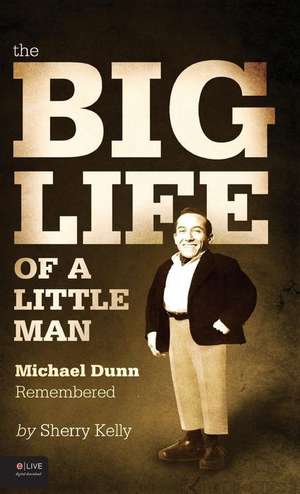 The Big Life of a Little Man de Sherry Kelly