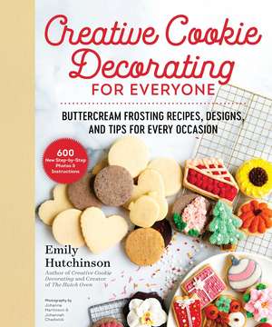 Creative Cookie Decorating for Everyone de Emily Hutchinson