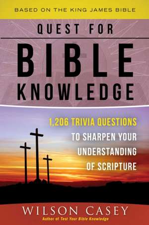 Quest for Bible Knowledge de Wilson Casey