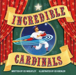 Incredible Cardinals de Ed Wheatley