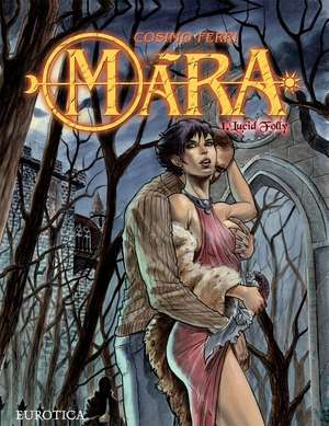 Mara, Vol. 1: Lucid Folly de Cosimo Ferri