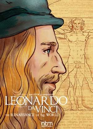 Leonardo da Vinci: The Renaissance of the World de Marwan Kahil