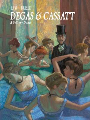 Degas & Cassatt: A Solitary Dance de Salva Rubio