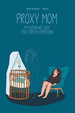 Proxy Mom: My Experience with Post Partum Depression de Sophie Adriansen