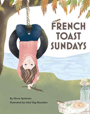 French Toast Sundays de Gloria Spielman