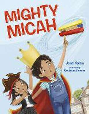 Mighty Micah de Jane Yolen