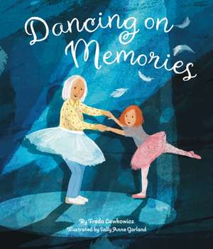 Dancing on Memories de Freda Lewkowicz