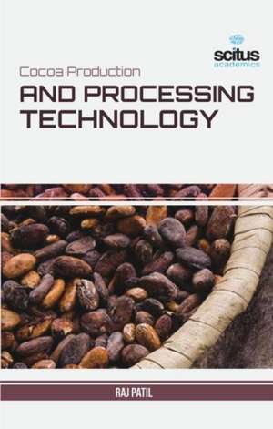 Cocoa Production and Processing Technology de Raj Patil