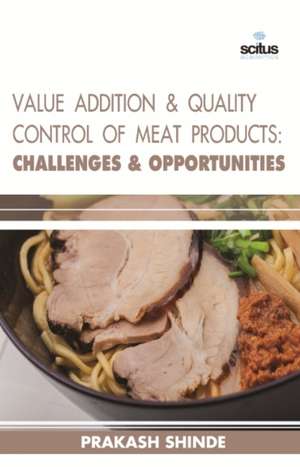 Value Addition & Quality Control of Meat Products: Challenges & Opportunities de Prakash Shinde