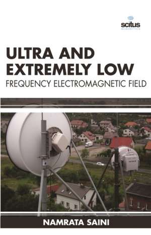 Ultra and Extremely Low Frequency Electromagnetic de Namrata Saini