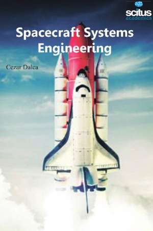 Spacecraft Systems Engineering de Cezar Dalca