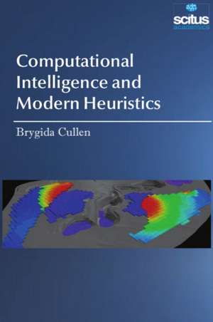 Computational Intelligence and Modern Heuristics de Brygida Cullen