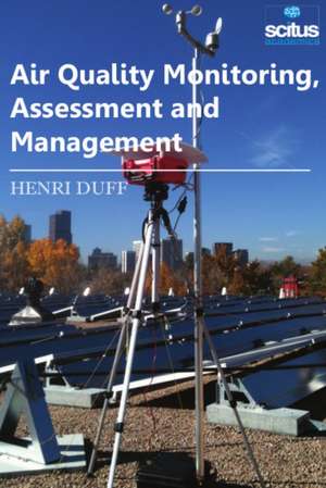 Air Quality Monitoring, Assessment and Management de Henri Duff