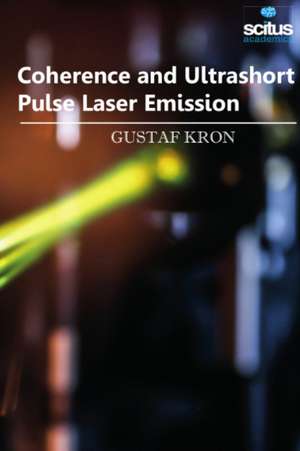 Coherence and Ultrashort Pulse Laser Emission de Gustaf Kron