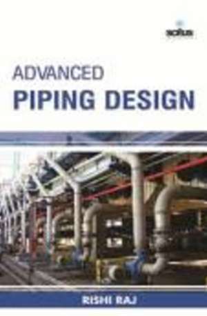 Advanced Piping Design de Rishi Raj