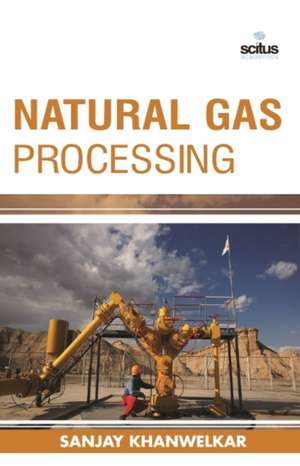 Natural Gas Processing de Sanjay Khanwelkar