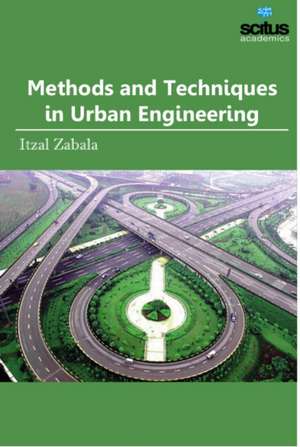 Methods and Techniques in Urban Engineering de Itzal Zabala