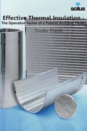 Effective Thermal Insulation: The Operative Factor of a Passive Building Model de Teodor Piatek