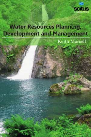 Water Resources Planning, Development and Management de Keith Marcell