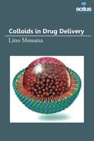 Colloids in Drug Delivery de Lino Messana