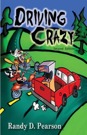 Driving Crazy de Randy D. Pearson