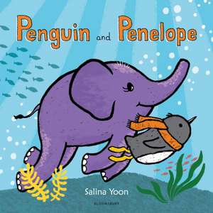 Penguin and Penelope de Salina Yoon