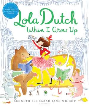 Lola Dutch When I Grow Up de Kenneth Wright