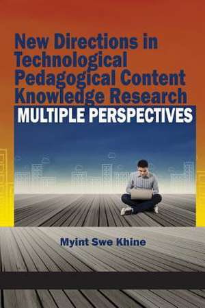 New Directions in Technological Pedagogical Content Knowledge Research de Myint Swe Khine