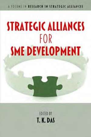 Strategic Alliances for Sme Development: International Perspectives (Hc) de T. K. Das