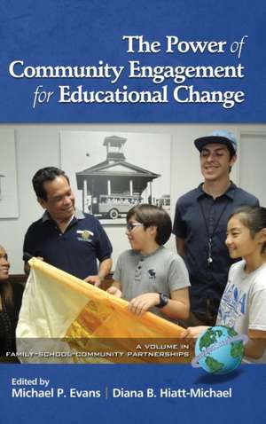 The Power of Community Engagement for Educational Change (Hc): Its Global Past & Present (Hc) de Michael P. Evans