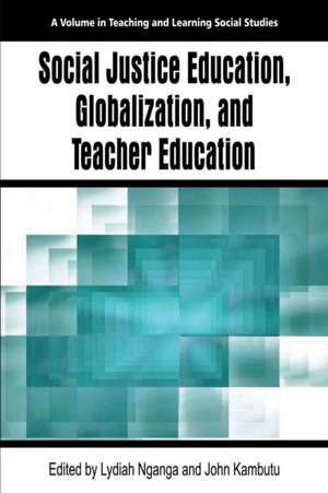 Social Justice Education, Globalization, and Teacher Education de John Kambutu