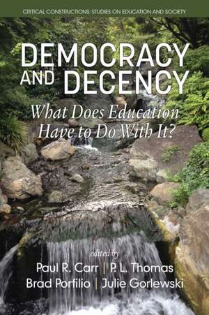 Democracy and Decency de Paul R. Carr