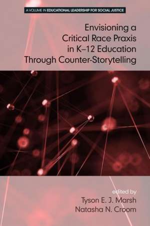 Envisioning a Critical Race Praxis in K-12 Education Through Counter-Storytelling(HC) de Natasha N. Croom