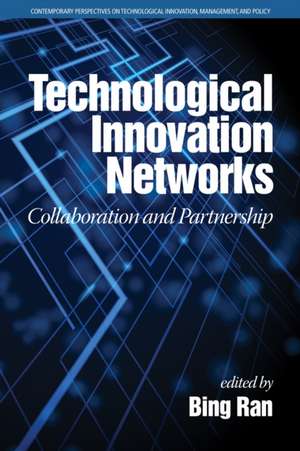 Technological Innovation Networks de Bing Ran